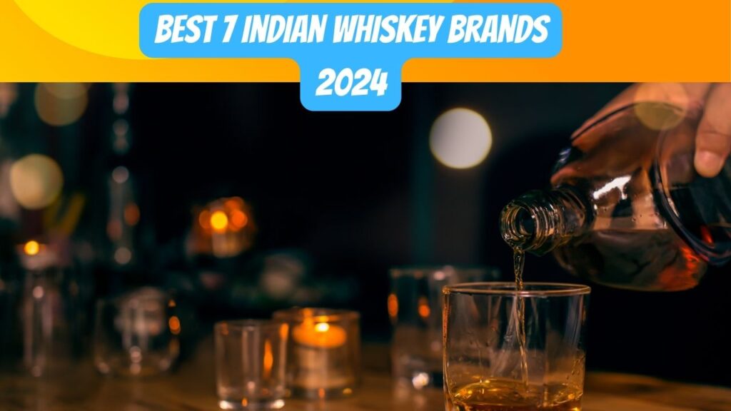 Best 7 Indian Whiskey Brands