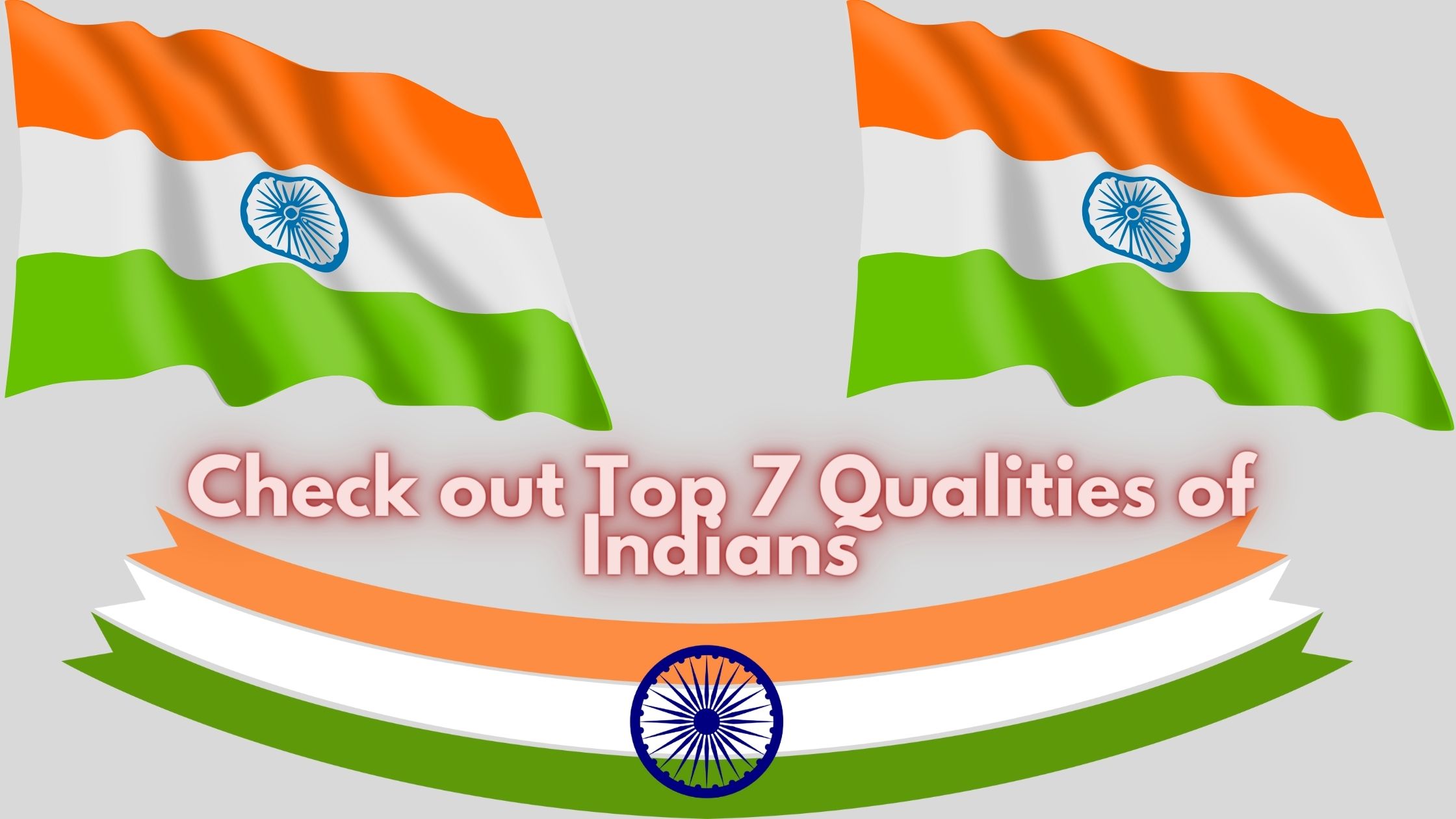 top 7 qualities of Indians